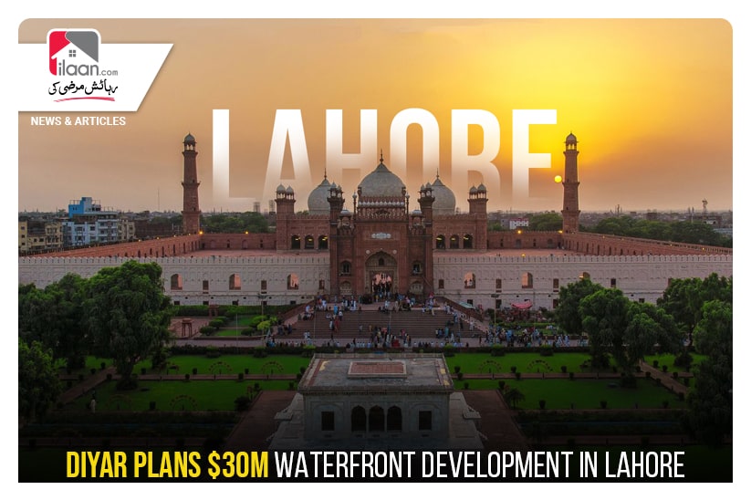 Diyar plans $30m waterfront development in Lahore
