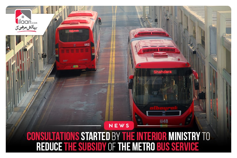 Consultations started by the interior ministry to reduce the subsidy of the Metro Bus service