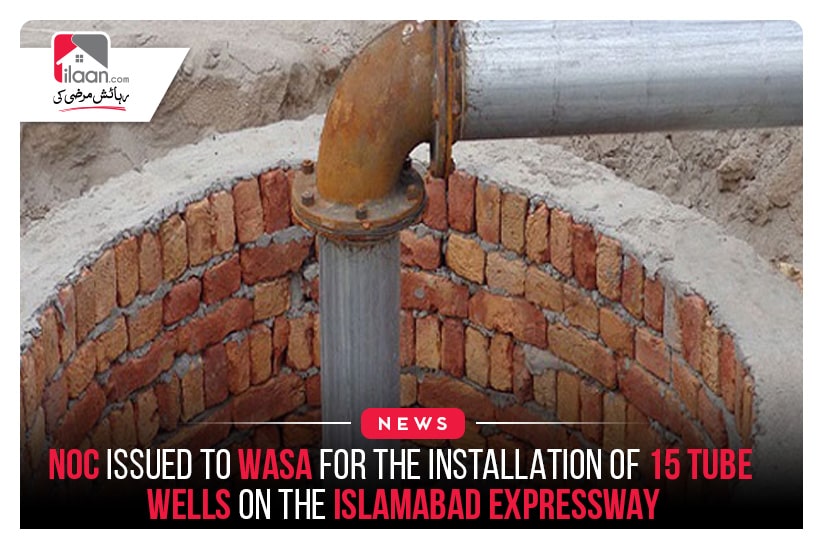 NOC issued to WASA for the installation of 15 tube wells on the Islamabad Expressway