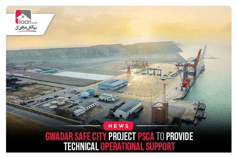 Gwadar Safe City Project: PSCA to provide technical, operational support