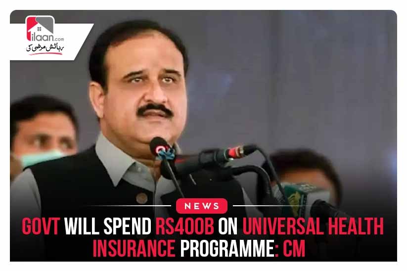 Govt will spend Rs400b on Universal Health Insurance Programme: CM