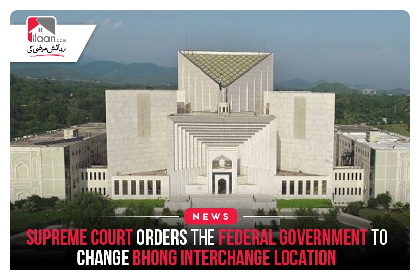 Supreme Court orders the federal government to change Bhong Interchange location 