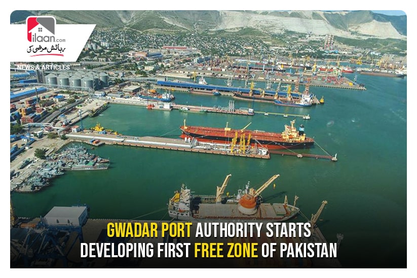 Gwadar Port Authority starts developing first Free Zone of Pakistan