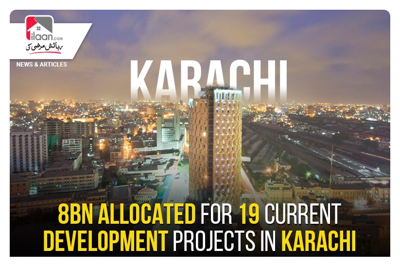 8Bn allocated for 19 current development projects in Karachi
