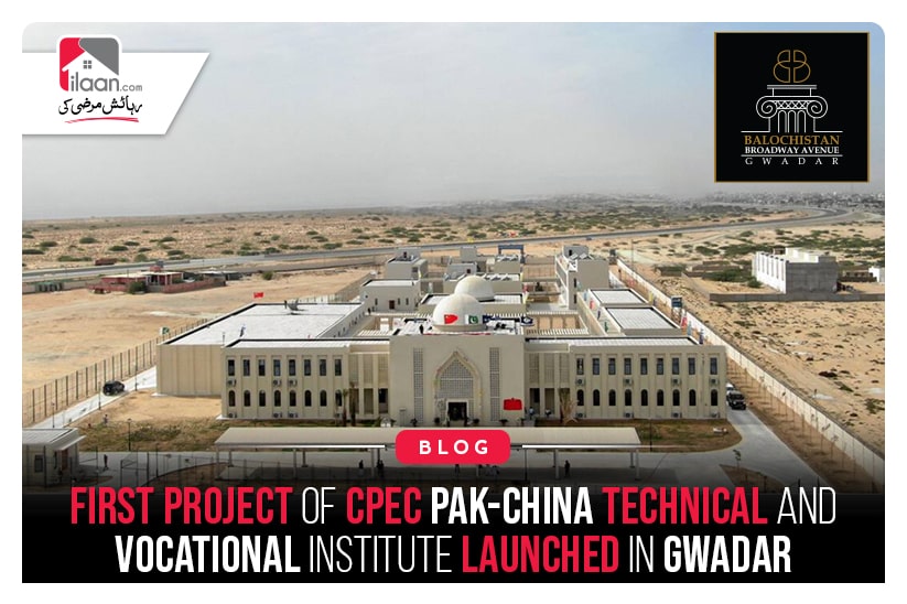First Project of CPEC, Pak-China Technical and Vocational Institute Launched in Gwadar