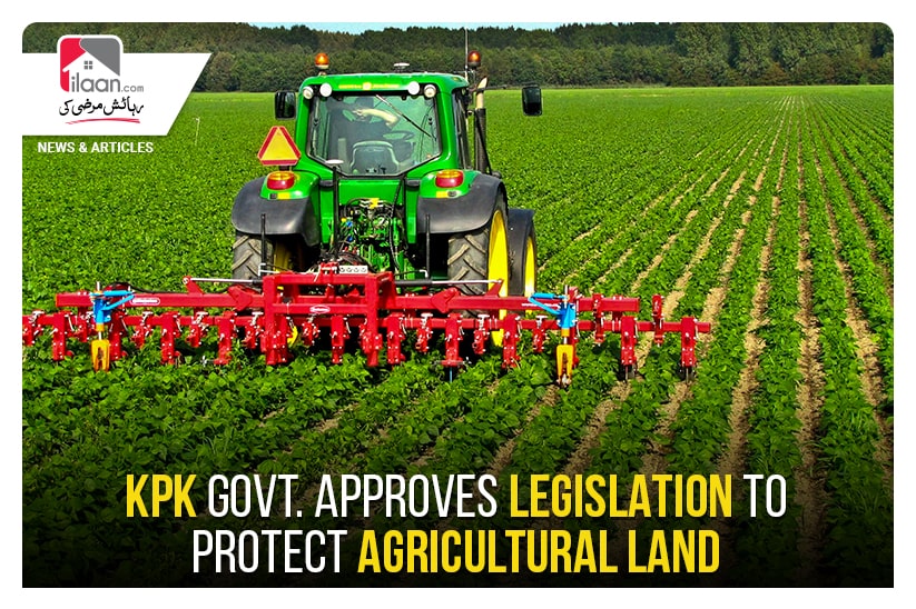 KPK Govt. approves legislation to protect agricultural land