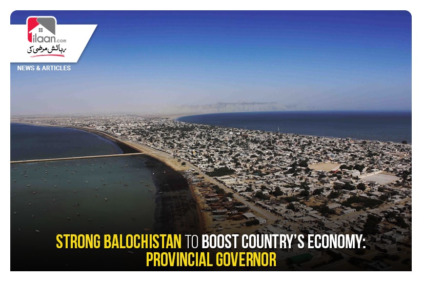Strong Balochistan to boost country’s economy: Provincial Governor