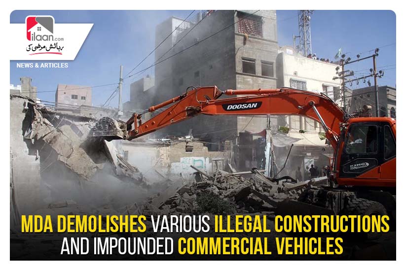 MDA demolishes various illegal constructions and impounded commercial vehicles