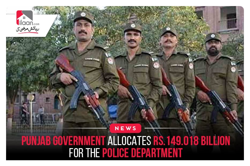 Punjab Government allocates Rs.149.018 billion for the police department
