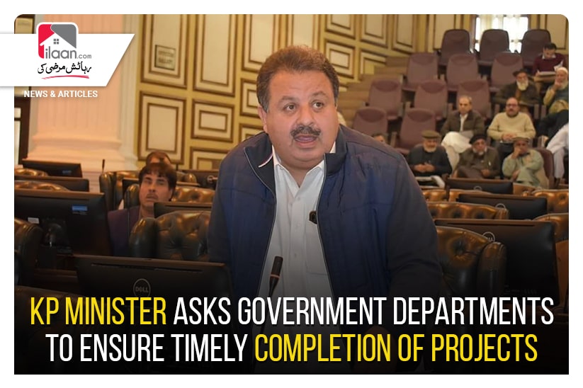 KP Minister asks government departments to ensure timely completion of projects