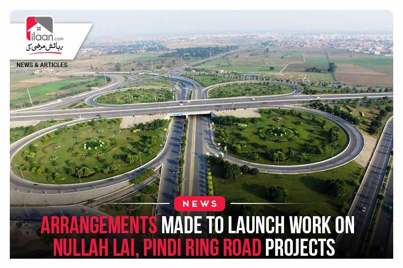 Arrangements made to launch work on Nullah Lai, Pindi Ring Road projects