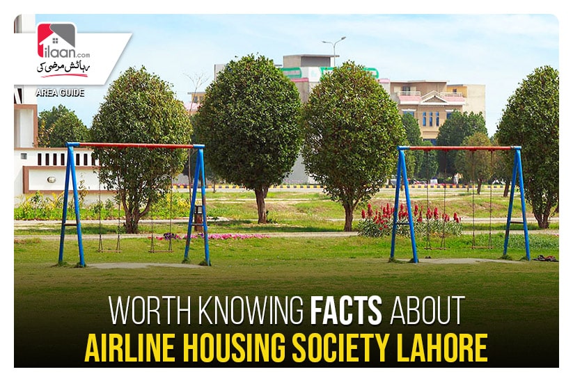Worth Knowing Facts about Airline Housing Society Lahore