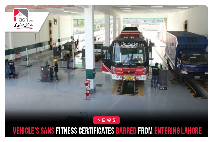 Vehicle’s sans fitness certificates barred from entering Lahore