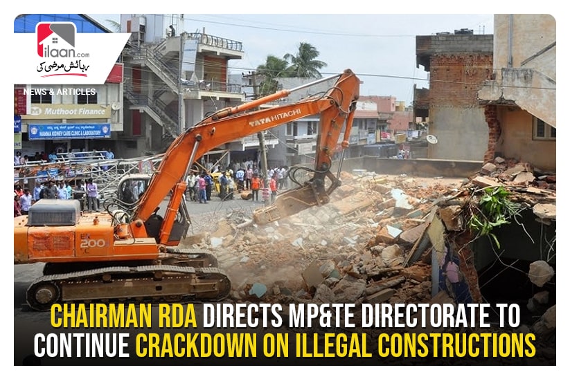 Chairman RDA directs MP&TE Directorate to continue crackdown on illegal constructions
