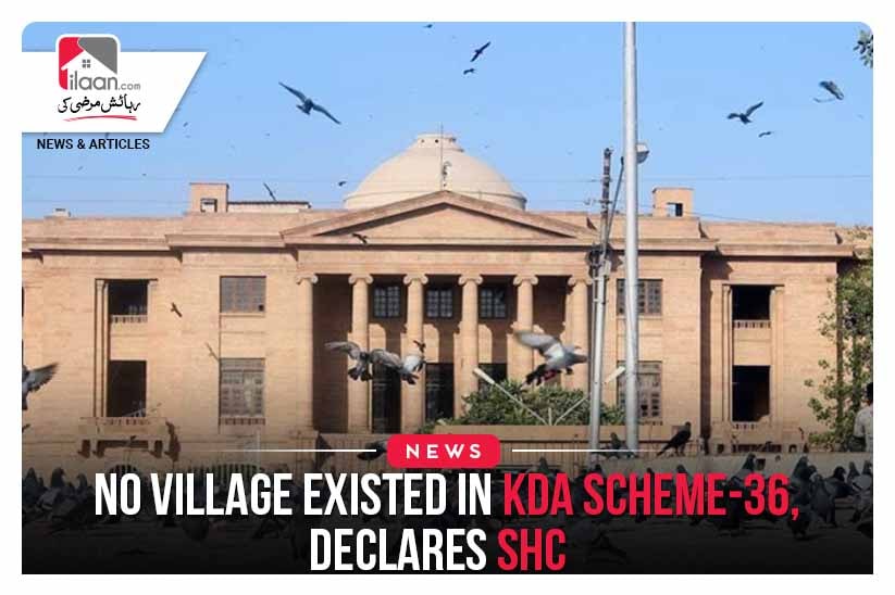 No village existed in KDA Scheme-36, declares SHC