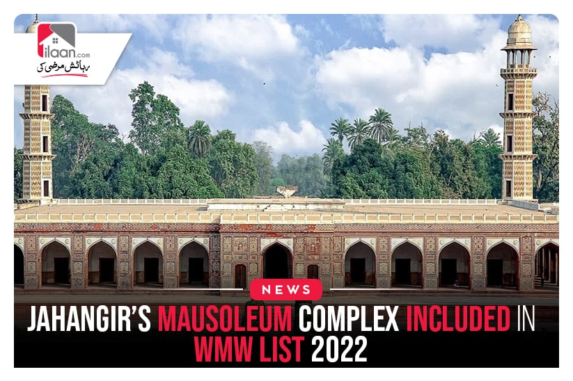 Jahangir’s Mausoleum Complex included in WMW list 2022