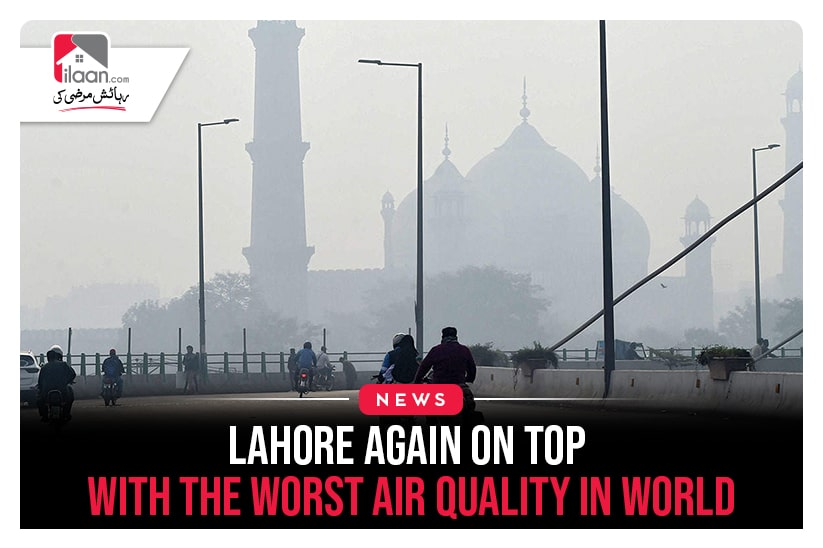 Lahore again on top with the worst air quality in world