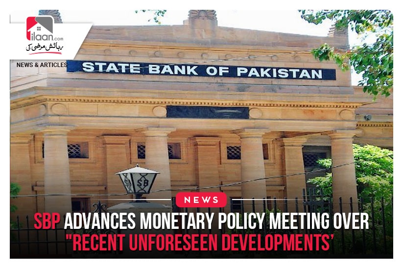 SBP Advances Monetary Policy Meeting Over "Recent Unforeseen Developments’