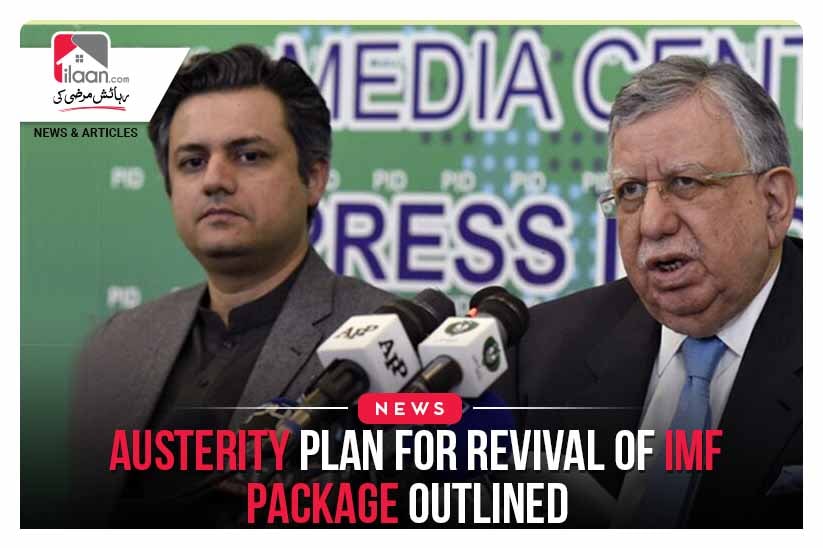 Austerity Plan for Revival of IMF Package Outlined