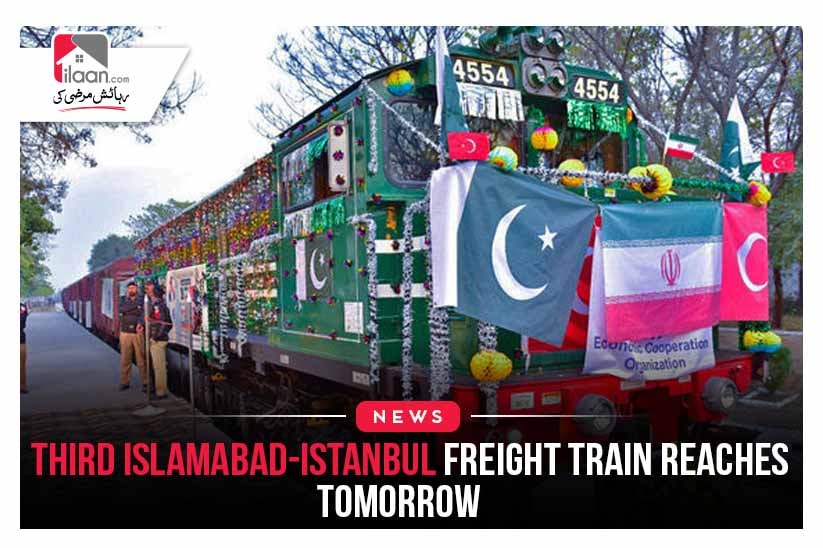 Third Islamabad-Istanbul freight train reaches tomorrow