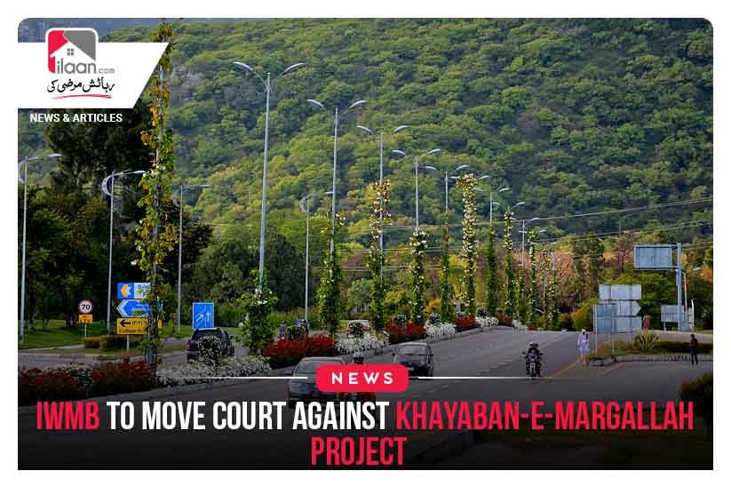 IWMB to move court against Khayaban-e-Margallah project