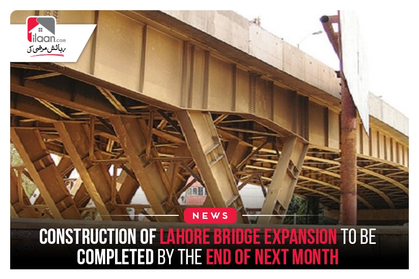 Construction of Lahore bridge expansion to be completed by the end of next month