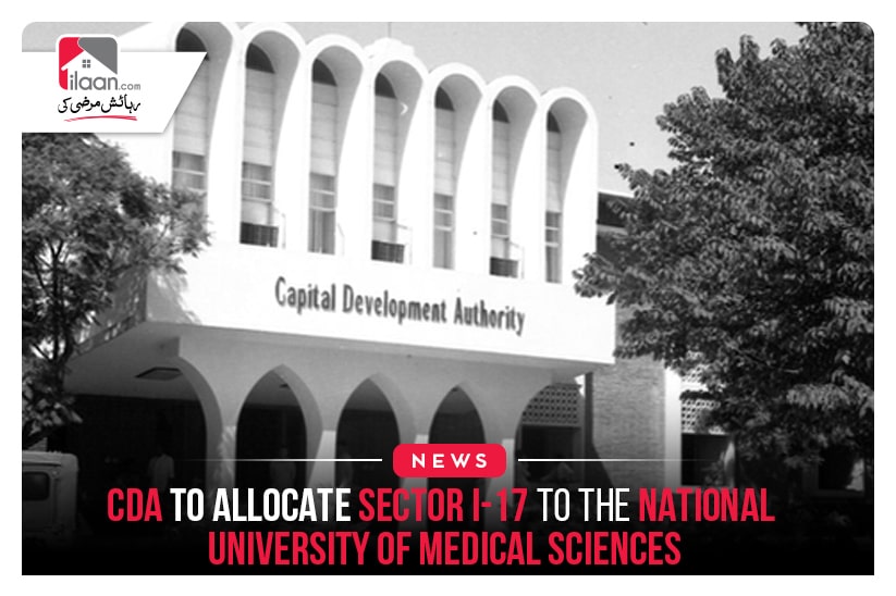 CDA to allocate Sector I-17 to the National University of Medical Sciences