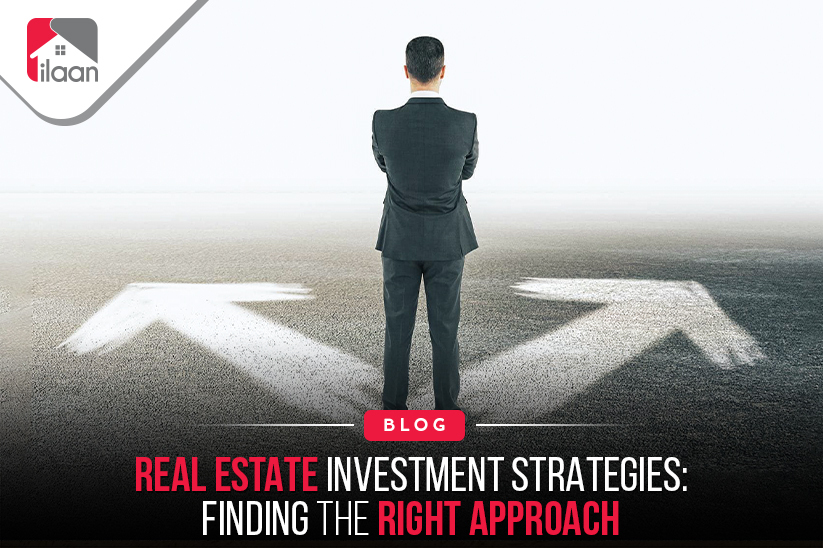 Real Estate Investment  Strategies: Finding the Right  Approach