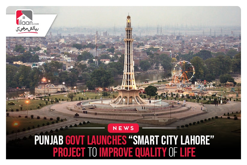 Punjab Govt Launches “Smart City Lahore” project to improve Quality of life