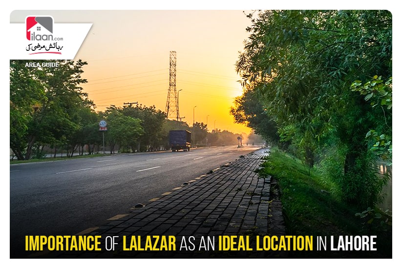 Importance of Lalazar as an ideal location in Lahore