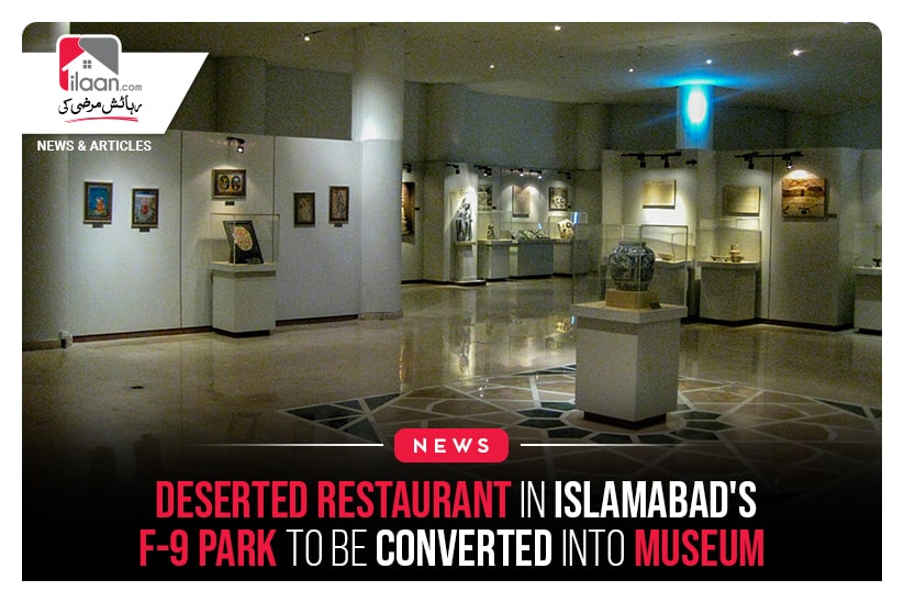 Deserted restaurant in Islamabad's F-9 Park to be converted into museum