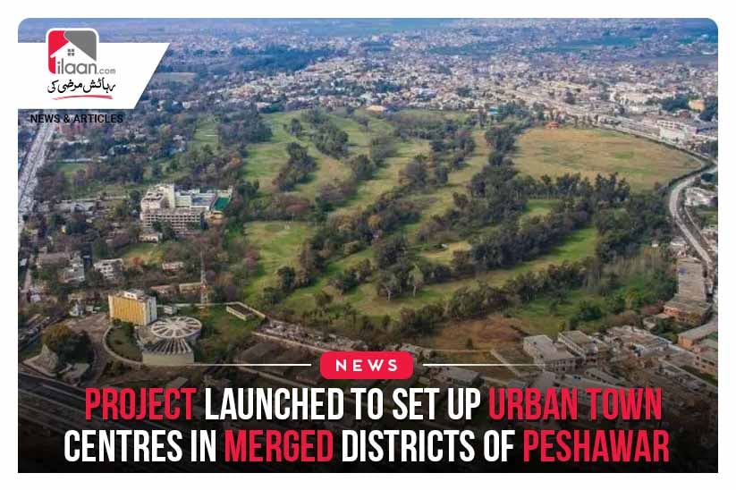 Project Launched To Set Up Urban Town Centres in Merged Districts of Peshawar