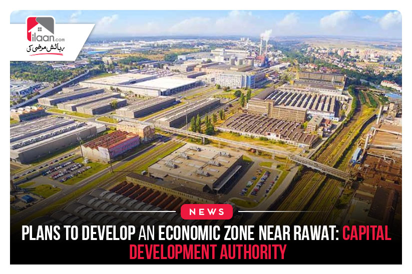 Plans to Develop an Economic Zone Near Rawat: Capital Development Authority