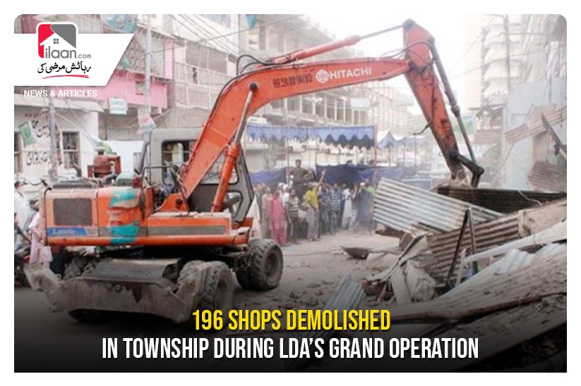 196 shops demolished in Township during LDA`s Grand Operation