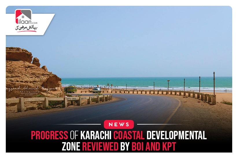 Progress Of Karachi Coastal Developmental Zone Reviewed By BoI And KPT