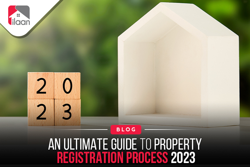 An Ultimate Guide to Property Registration Process 2023