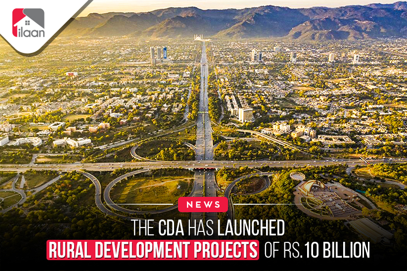 The CDA has launched rural development projects of Rs.10 billion