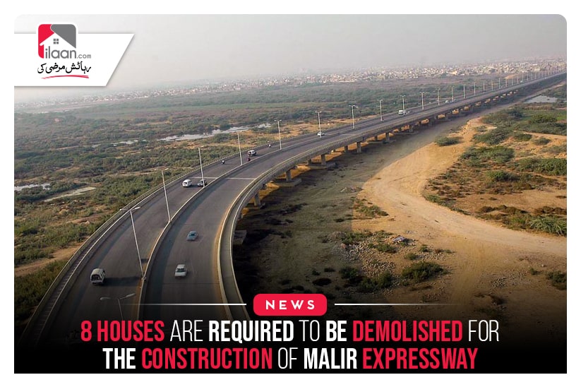 8 Houses Are Required To Be Demolished For The Construction Of Malir Expressway