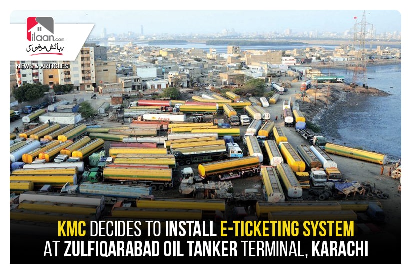KMC decides to install e-ticketing system at Zulfiqarabad Oil Tanker Terminal, Karachi