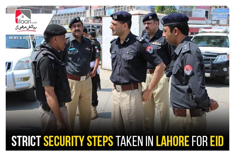 Strict security steps taken in Lahore for Eid