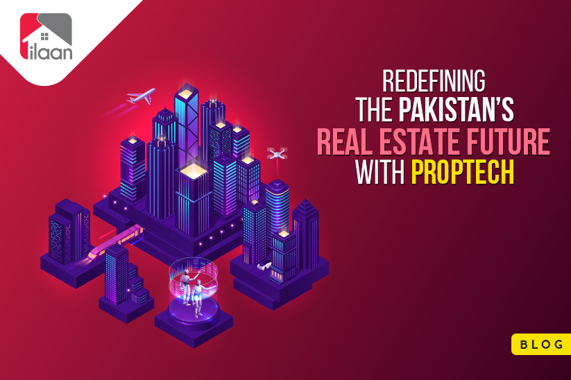 Redefining the Pakistan's Real Estate Future with PropTech