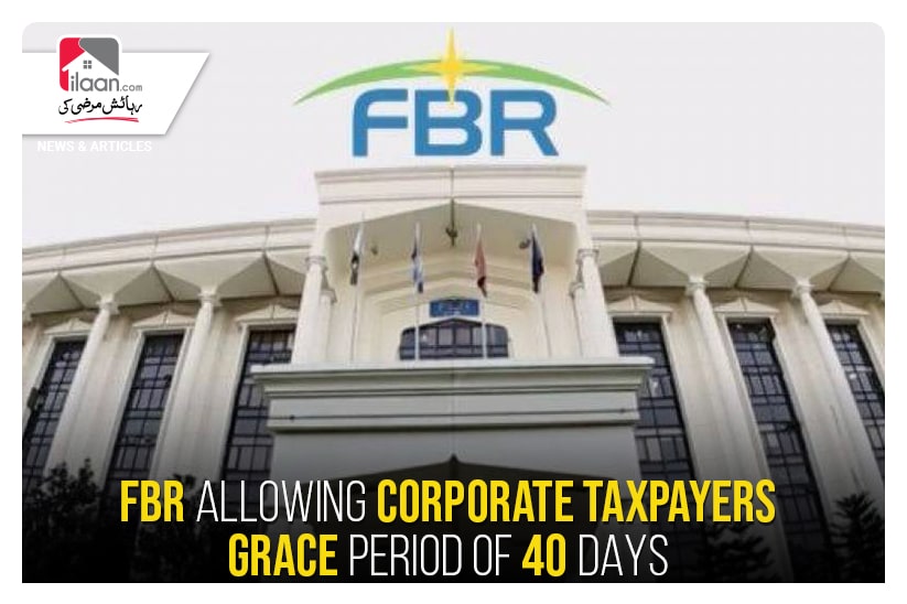 FBR allowing corporate taxpayers grace period of 40 days