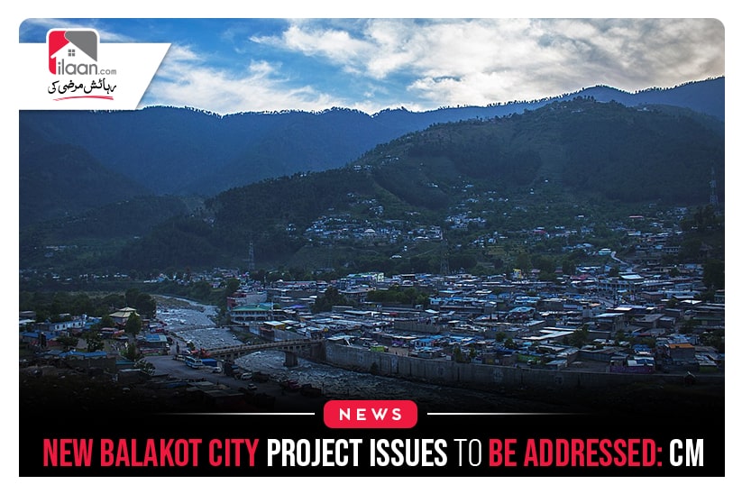 New Balakot City Project issues to be addressed: CM