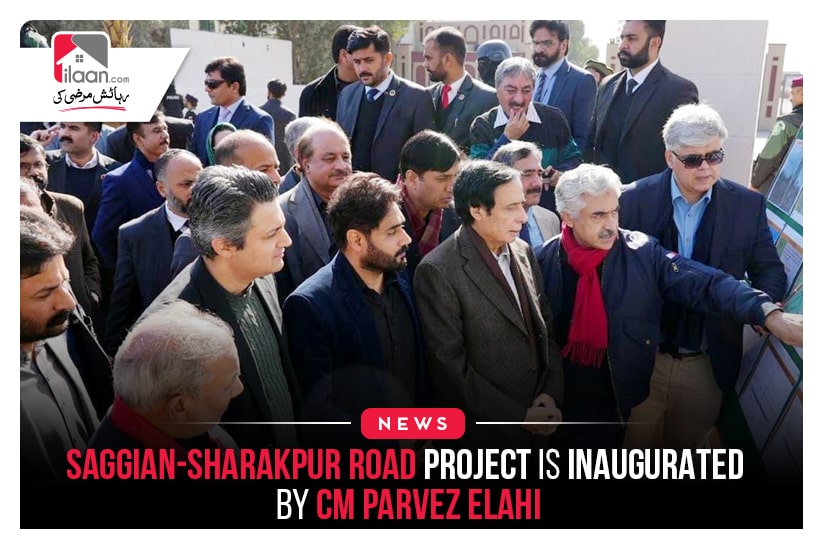 Saggian-Sharaqpur Road Project is inaugurated by CM Parvez Elahi