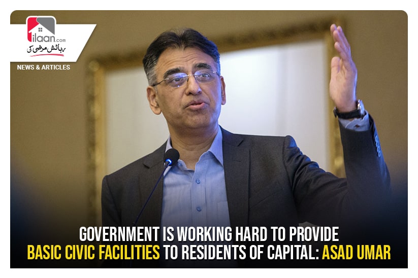 Government is working hard to provide basic civic facilities to residents of Capital: Asad Umar