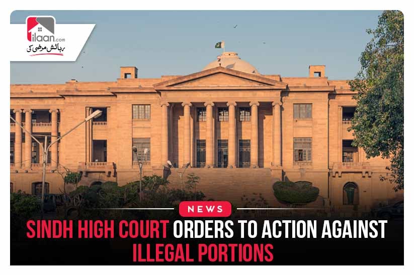 Sindh High Court orders to action against illegal portions