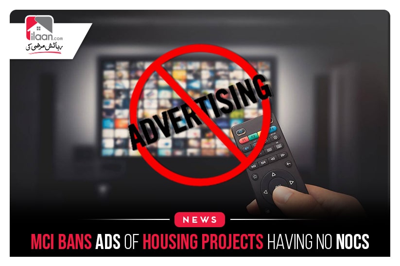 MCI bans commercials of housing projects having no valid NOC