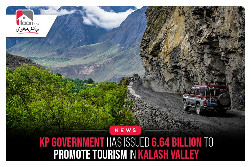 KP government has issued 6.64 billion to promote tourism in Kalash Valley