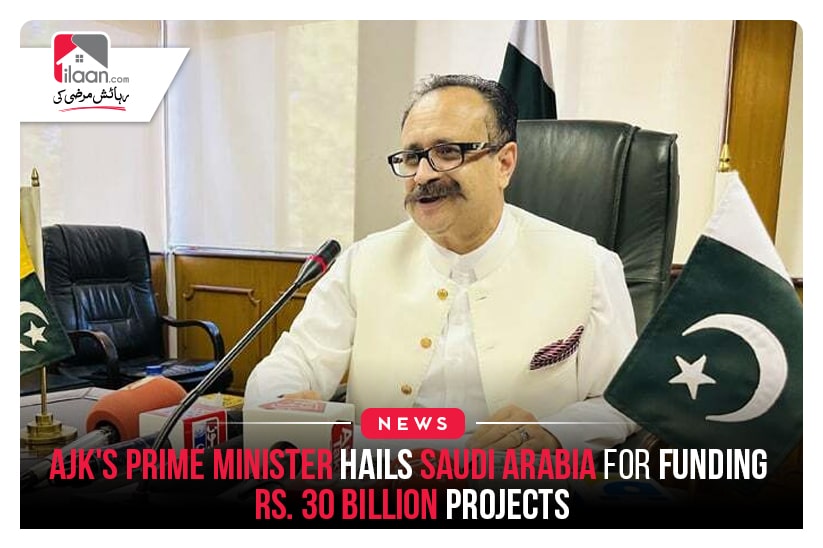 AJK's prime minister hails Saudi Arabia for funding Rs. 30 billion projects