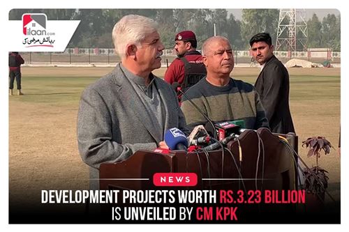 Development projects worth Rs.3.23 billion is unveiled by CM KPK